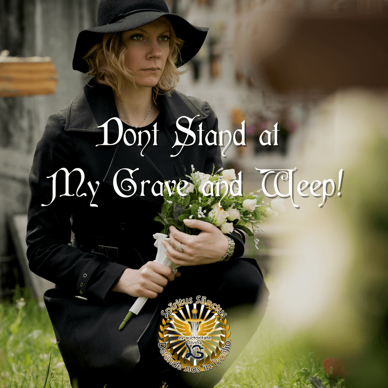 dont stand at my grave and weep
